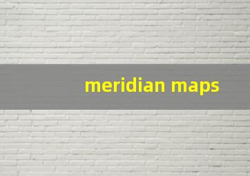 meridian maps